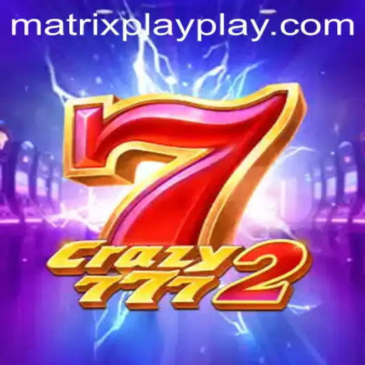 Discover the Exciting World of Crazy7772: Embrace the Future of Gaming with Matrix Play