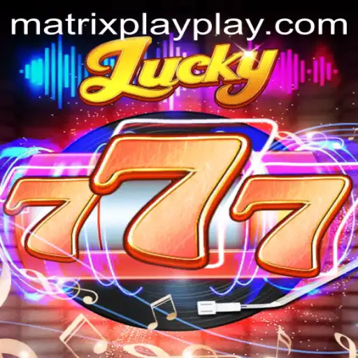Exploring the Thrills of Lucky777: An In-Depth Guide to Matrix Play