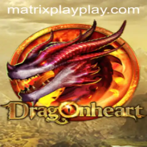 Exploring DragonHeart: A Comprehensive Guide to Matrix Play