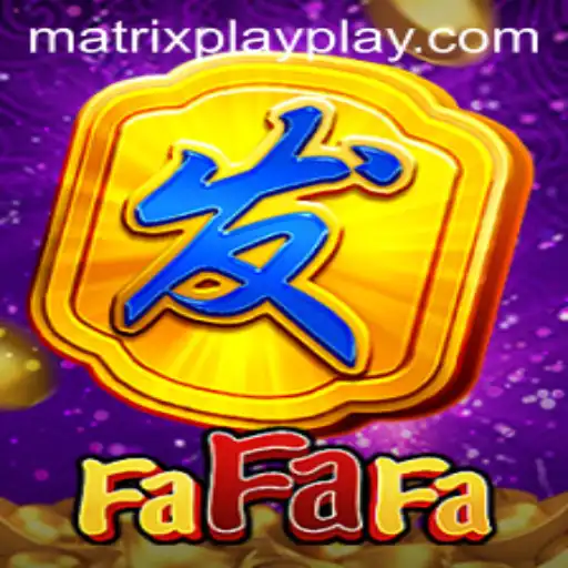 Exploring the Thrills of FaFaFa: A Deep Dive into Matrix Play