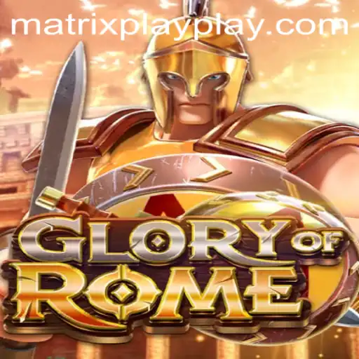 Exploring GloryofRome: A Deep Dive into Matrix Play