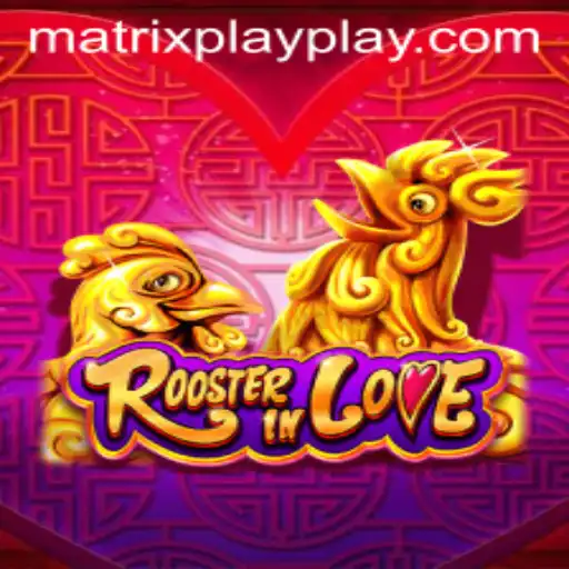 RoosterInLove and the Innovative 'Matrix Play': A Game-Changer